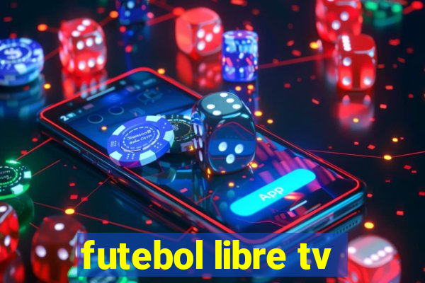 futebol libre tv